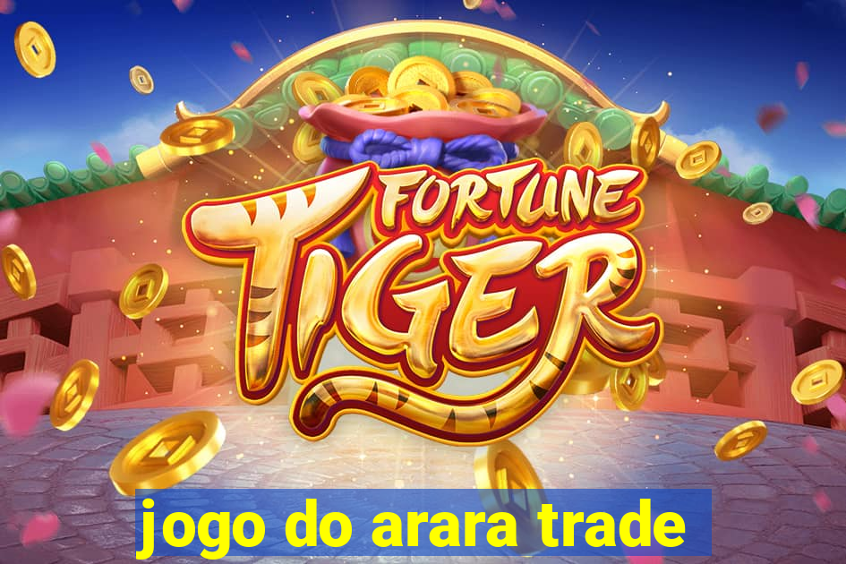 jogo do arara trade